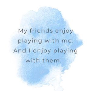 Daily affirmations for kids: I like my friends and they like me